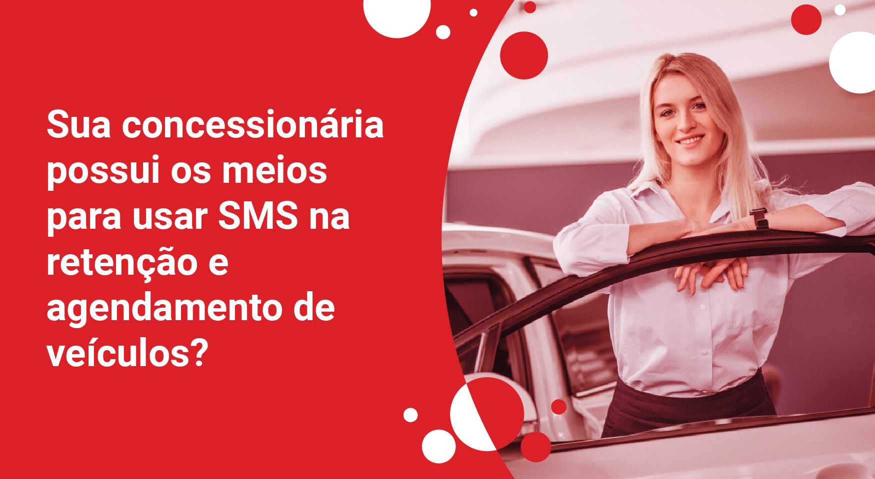 Sua concessionária possui os meios para usar SMS na retenção e agendamento de veículos?